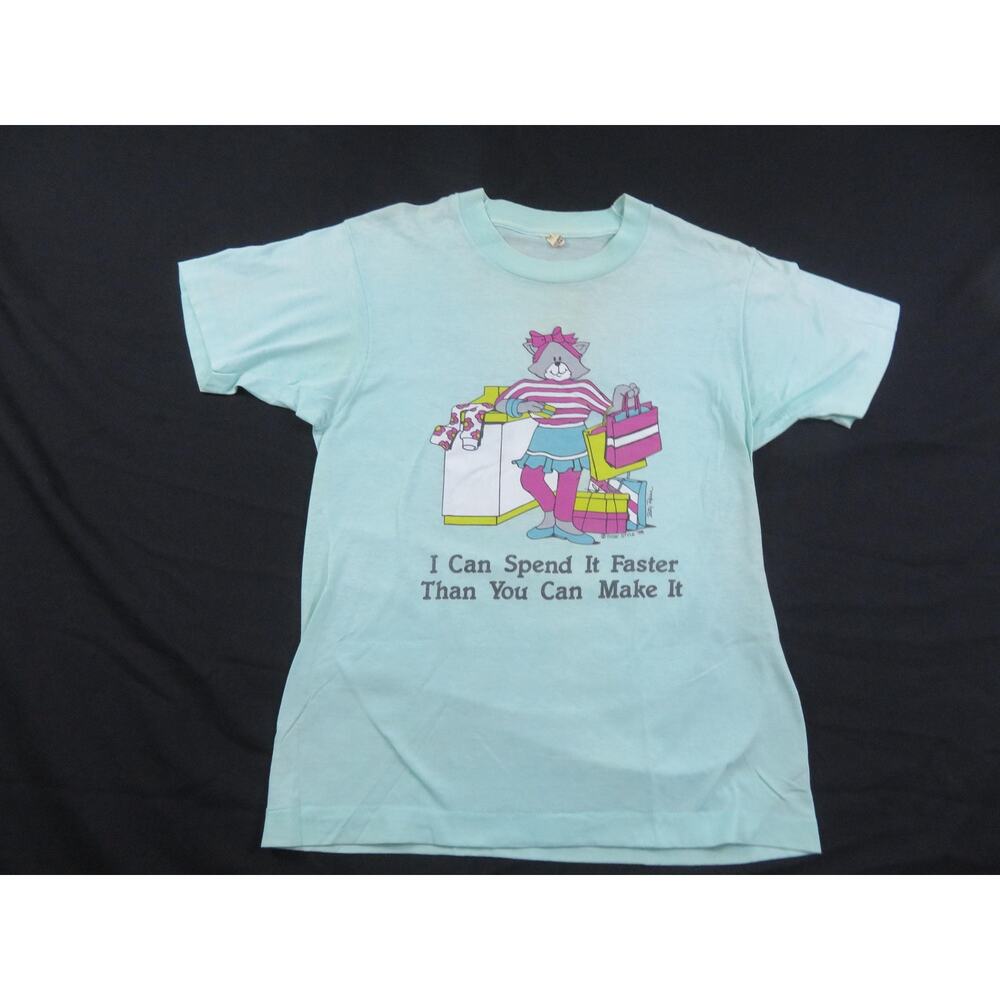 Funny I Can Spend It Faster Than You Can Make It T-Shirt Sz M 1980s